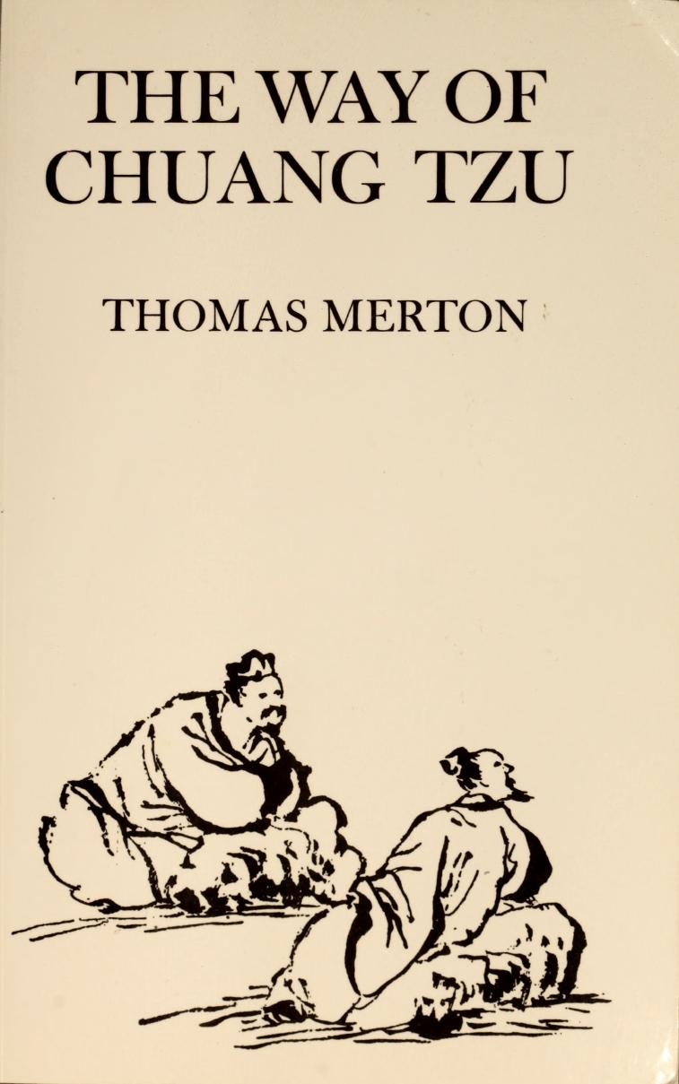 The way of Chuang Tzu by Merton Thomas 1915-1968;Zhuangzi