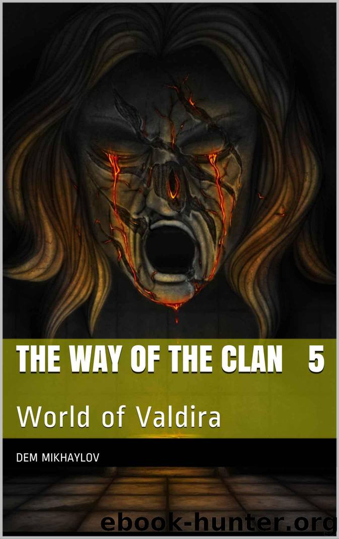 The way of the Clan ​5: World of Valdira by Mikhaylov Dem