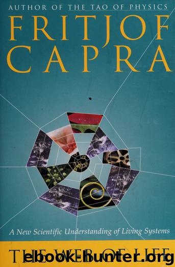 The web of life : a new scientific understanding of living systems by Capra Fritjof