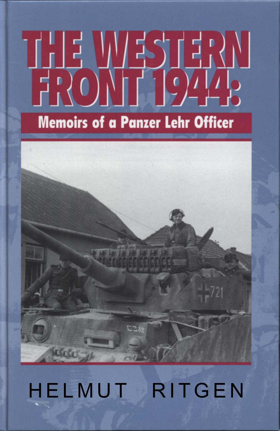 The western front 1944 : memoirs of a Panzer Lehr officer by Helmut Ritgen