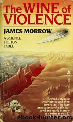 The wine of violence by Morrow James