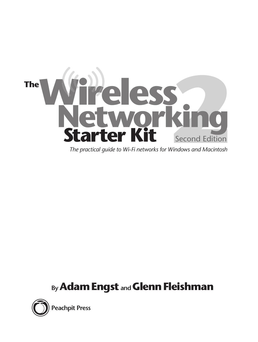 The wireless networking starter kit: the practical guide to Wi-Fi networks for Windows and Macintosh by Adam Engst Glenn Fleishman