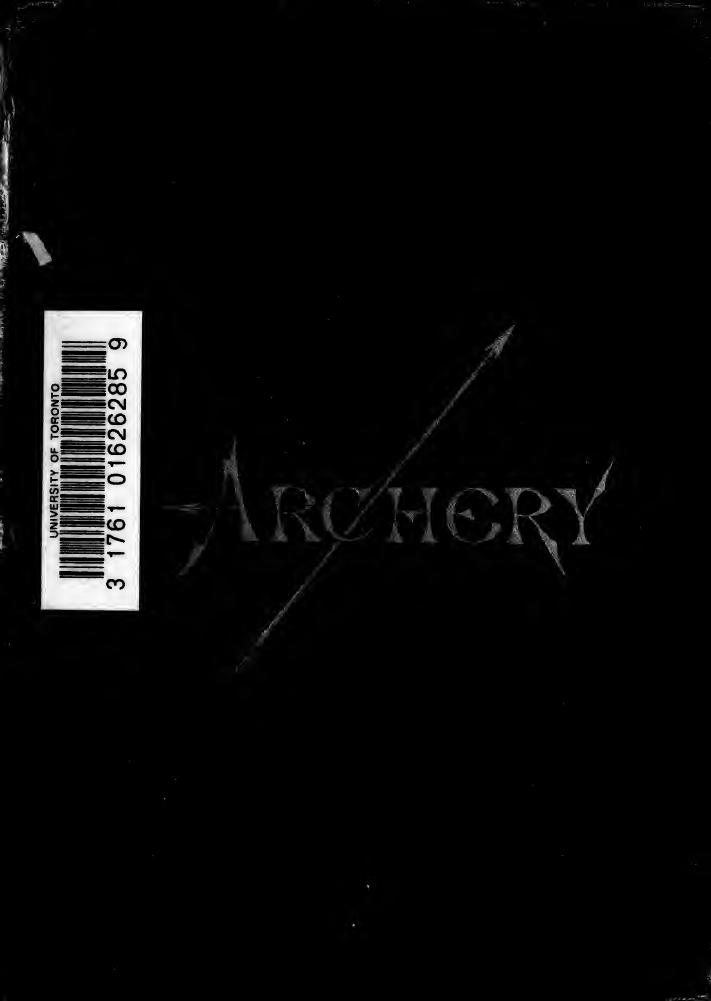 The witchery of archery : a complete manual of archery by Thompson Maurice 1844-1901