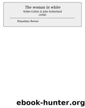 The woman in white by Wilkie Collins & John Sutherland