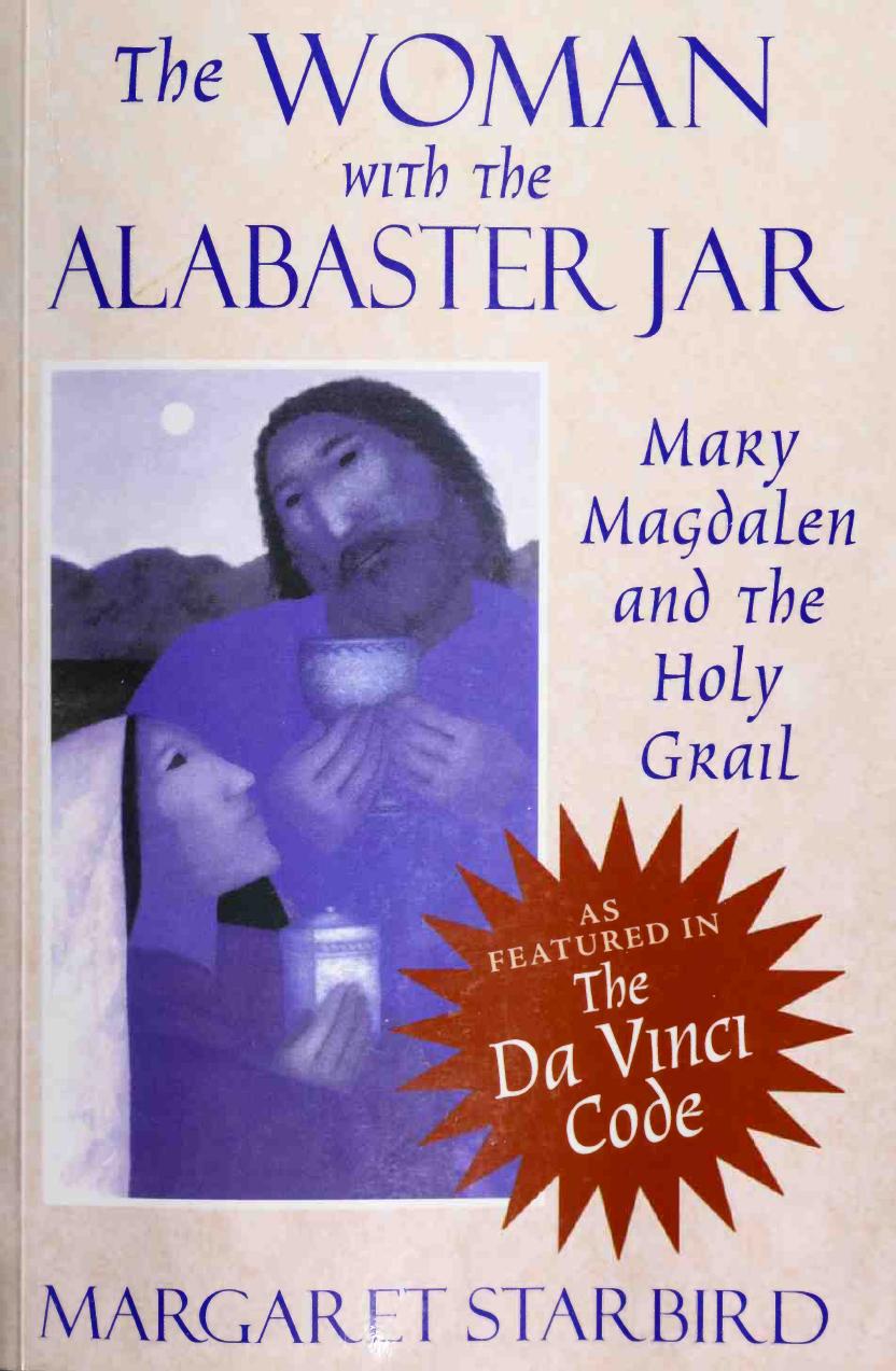 The woman with the alabaster jar : Mary Magdalen and the Holy Grail by Starbird Margaret 1942-