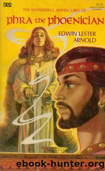 The wonderful adventures of Phra the PhÅnician. Retold by Edwin Lester Arnold ... by Edwin Lester Linden Arnold