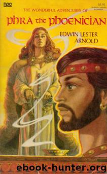 The wonderful adventures of Phra the Phœnician. Retold by Edwin Lester Arnold ... by Edwin Lester Linden Arnold