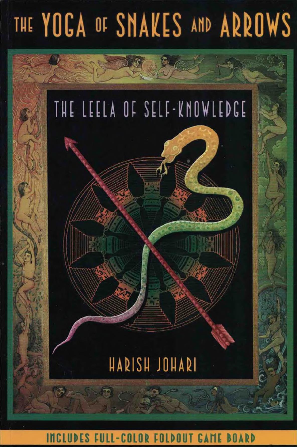The yoga of snakes and arrows : the Leela of self-knowledge by Johari Harish