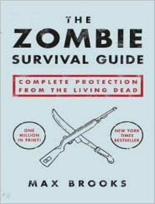 The zombie survival guide: complete protection from the living dead by Max Brooks