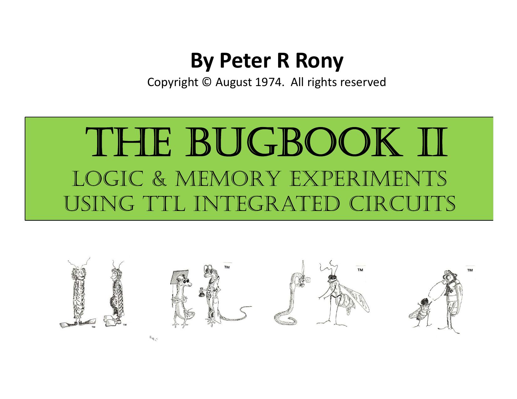 TheBUGBOOK II Logic Memory Experiments Using TTL Integrated Circuits by Peter R. Rony