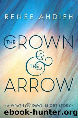 TheCrown and the Arrow by Renée Ahdieh