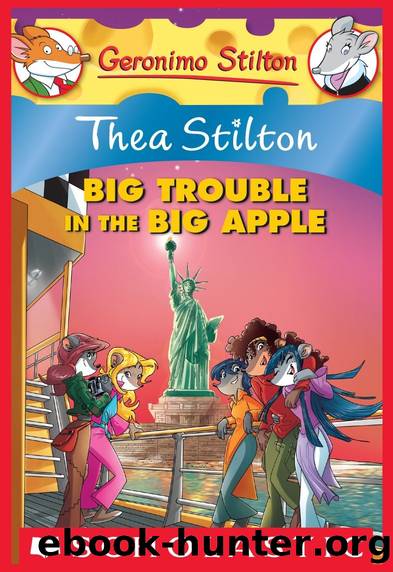 Thea Stilton #08: Thea Stilton And The Big Trouble In The Big Apple by Stilton Geronimo