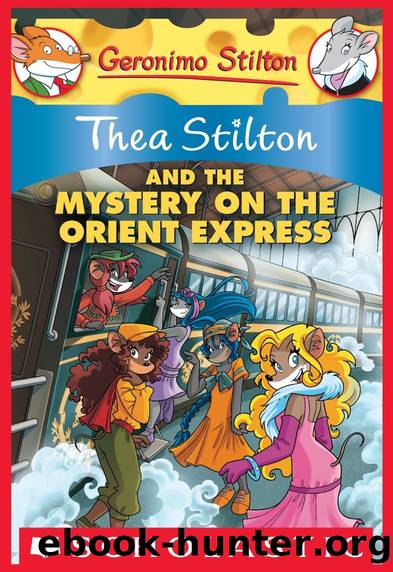 Thea Stilton #13: Thea Stilton And The Mystery On The Orient Express by Thea Stilton