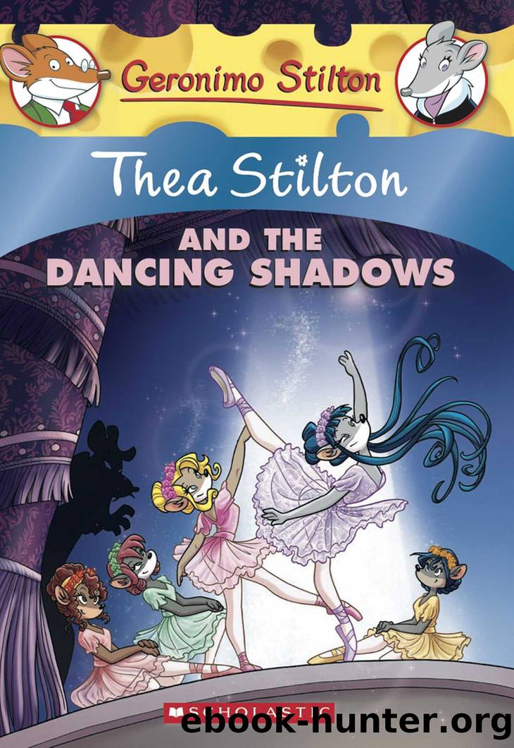 Thea Stilton #14: Thea Stilton and the Dancing Shadows by Geronimo Stilton