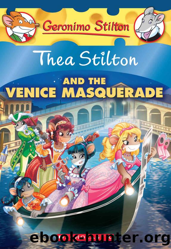 Thea Stilton #26: Thea Stilton and the Venice Masquerade by Thea Stilton