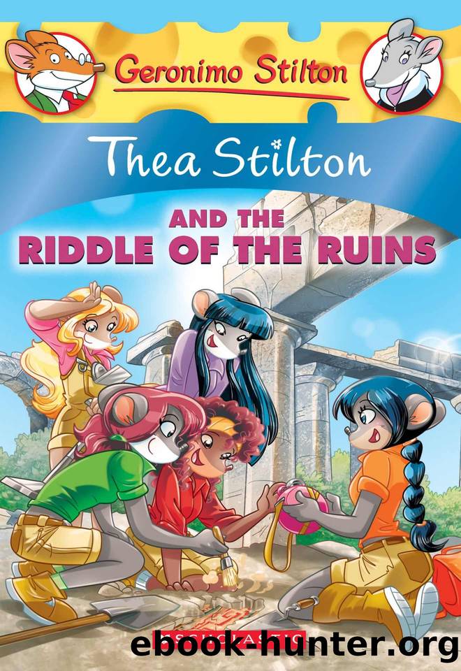 Thea Stilton #28: The Riddle of the Ruins by Thea Stilton