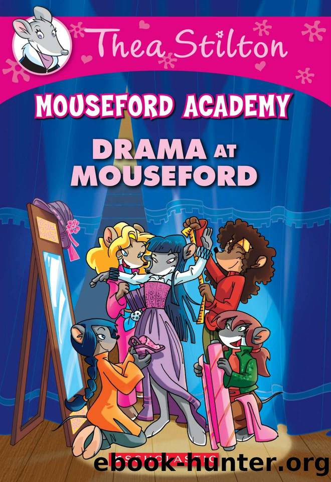 Thea Stilton Mouseford Academy #1: Drama at Mouseford by Stilton Thea