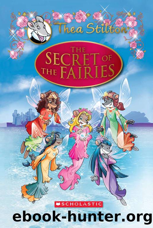 Thea Stilton Special Edition: The Secret of the Fairies by Thea Stilton