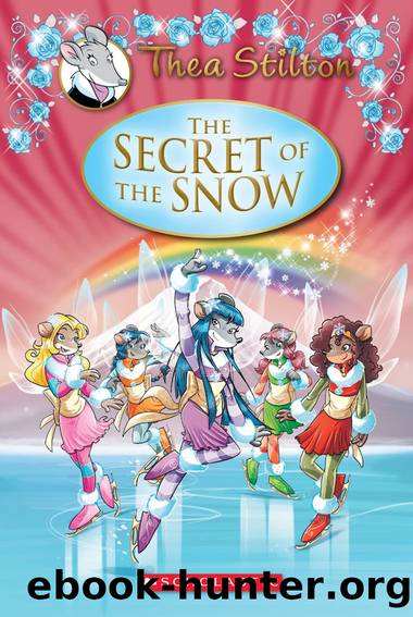 Thea Stilton Special Edition: The Secret of the Snow by Thea Stilton