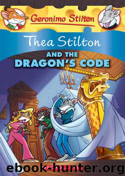 Thea Stilton and the Dragon's Code by Geronimo Stilton & Thea Stilton