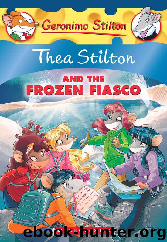 Thea Stilton and the Frozen Fiasco: A Geronimo Stilton Adventure (Thea Stilton #25) by Stilton Thea