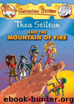 Thea Stilton and the Mountain of Fire by Thea Stilton