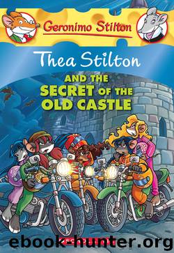 Thea Stilton and the Secret of the Old Castle by Thea Stilton