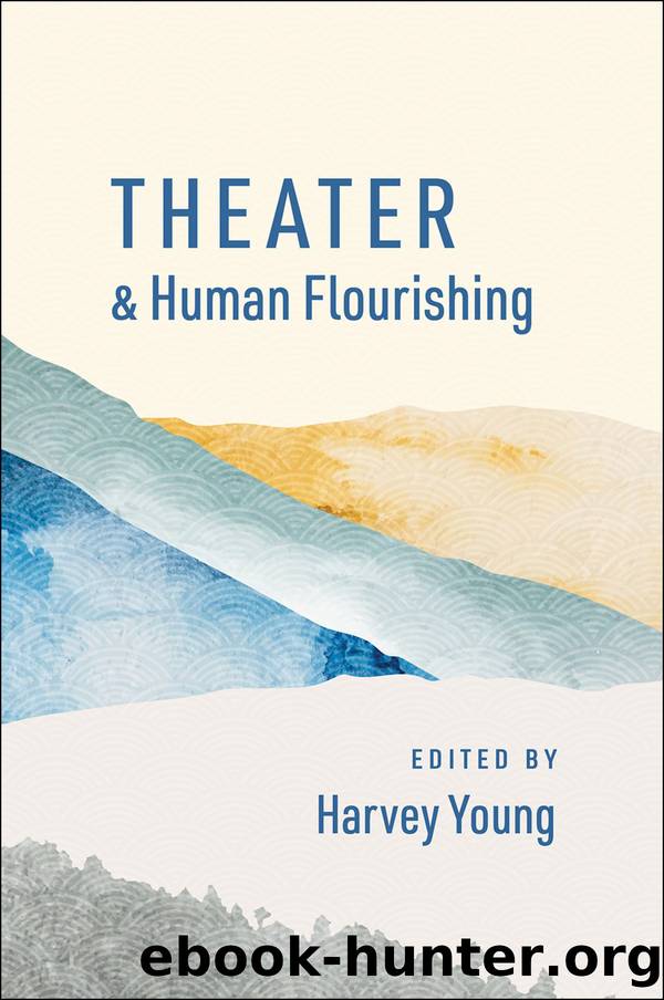 Theater and Human Flourishing by Harvey Young