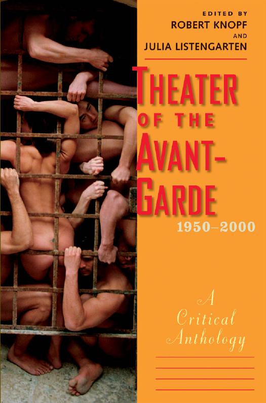 Theater of the Avant-Garde, 1950-2000 by Robert Knopf; Julia Listengarten