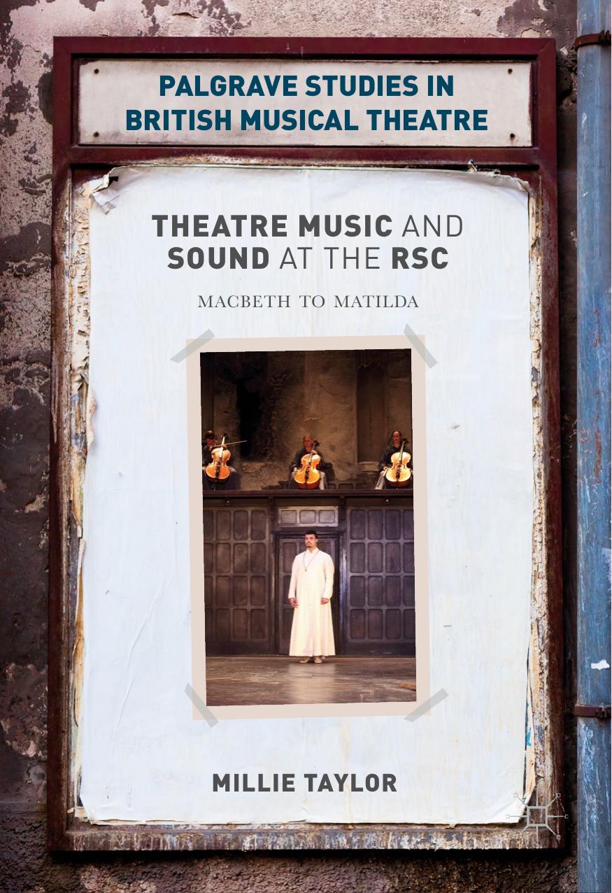 Theatre Music and Sound at the RSC: Macbeth to Matilda by Millie Taylor