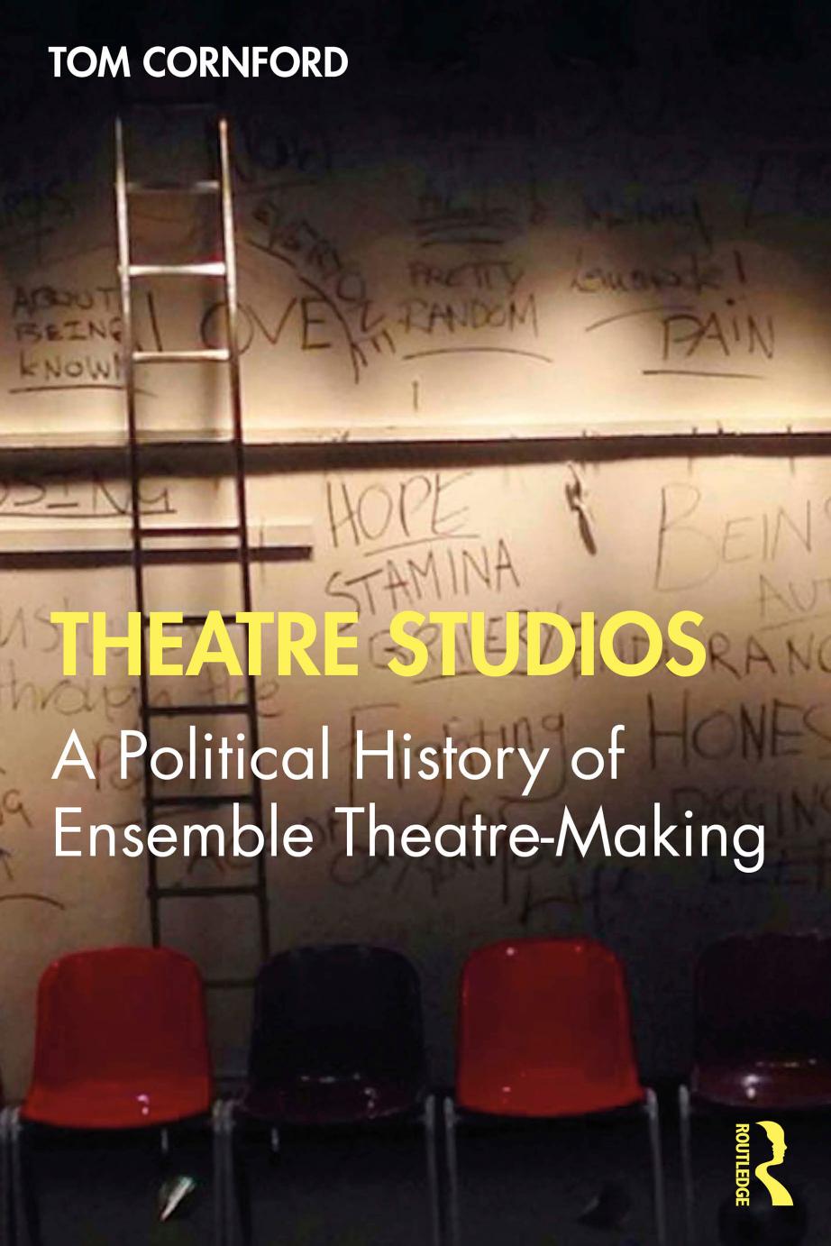 Theatre Studios: A Political History of Ensemble Theatre-Making by Tom Cornford