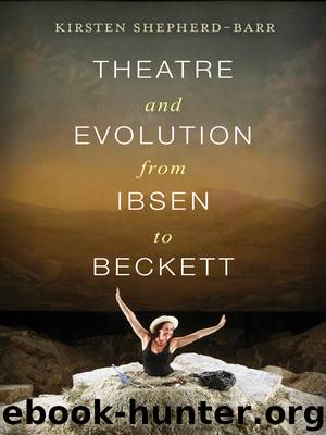 Theatre and Evolution from Ibsen to Beckett by Shepherd-Barr Kirsten E