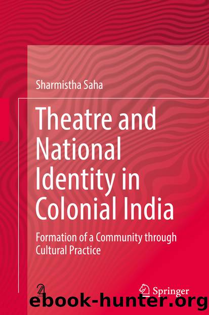 Theatre and National Identity in Colonial India by Sharmistha Saha