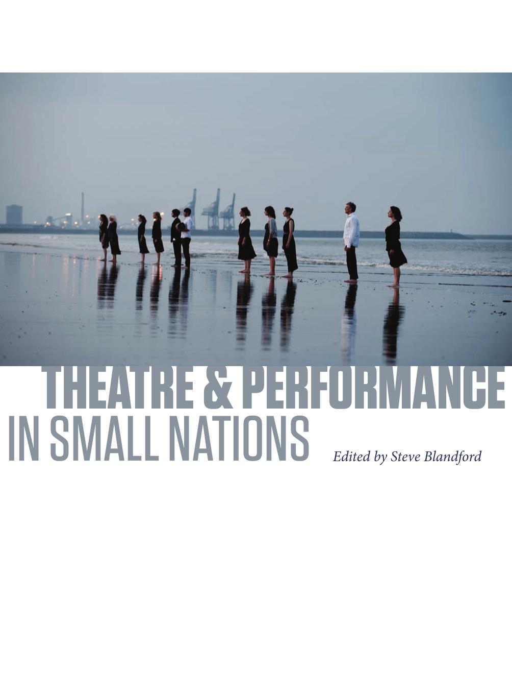 Theatre and Performance in Small Nations by Steve Blandford