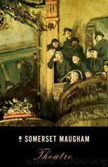 Theatre by W. Somerset Maugham