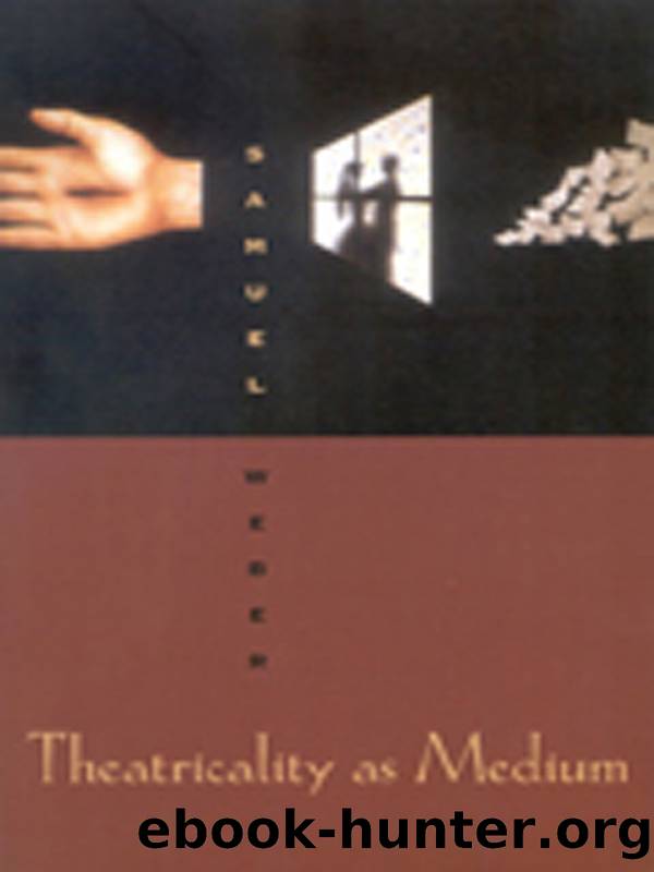 Theatricality as Medium by Weber Samuel;