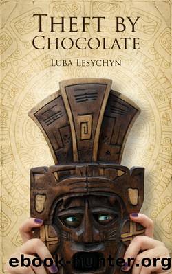 Theft by Chocolate by Luba Lesychyn