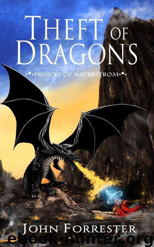 Theft of Dragons (Princes of Naverstrom) by Forrester John