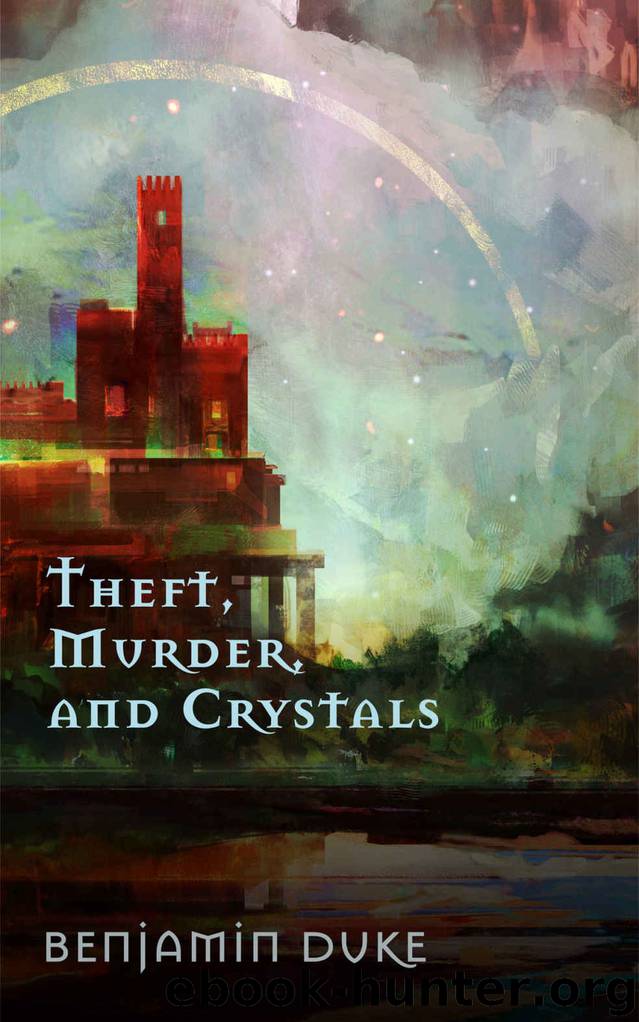 Theft, Murder, and Crystals by Benjamin Duke