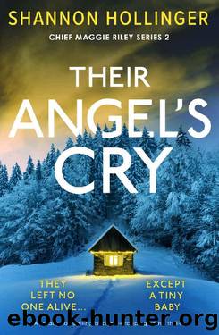 Their Angel's Cry: A totally compelling and jaw-dropping crime thriller (Chief Maggie Riley Book 2) by Shannon Hollinger