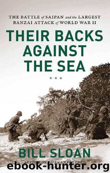 Their Backs against the Sea: The Battle of Saipan and the Largest Banzai Attack of World War II by Bill Sloan