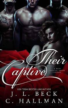 Their Captive _A Dark Reverse Harem Romance by J. L. Beck & Cassandra Hallman