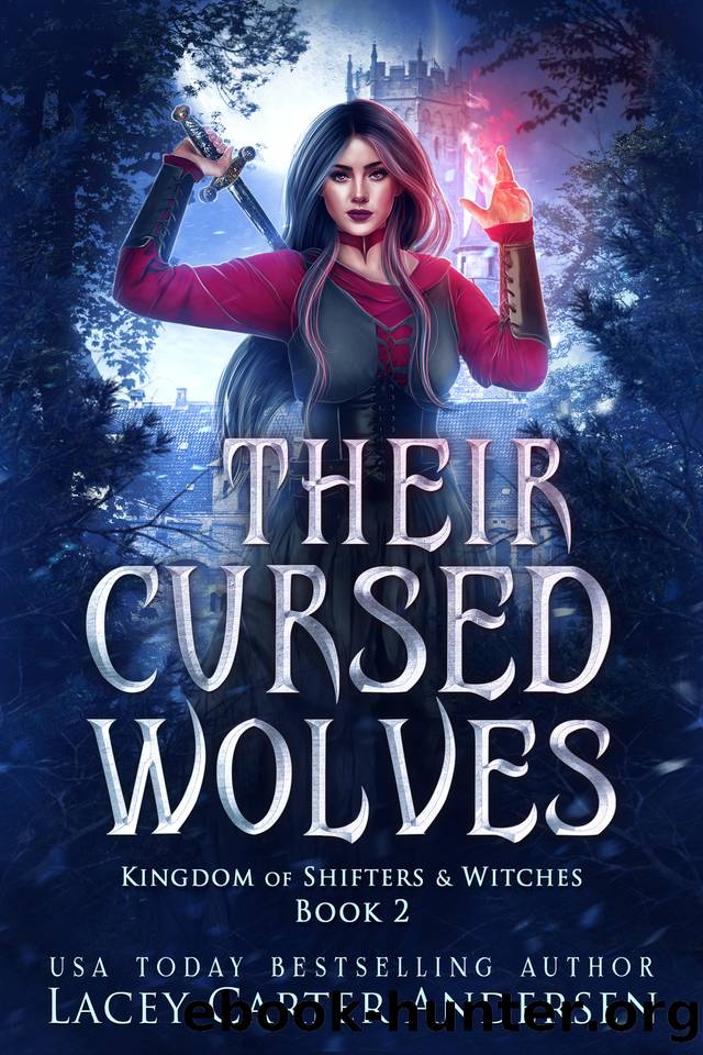 Their Cursed Wolves: A Fantasy Reverse Harem Romance (Kingdom of Shifters and Witches Book 2) by Lacey Carter Andersen