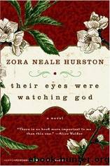 Their Eyes Were Watching God by Hurston Zora Neale