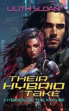 Their Hybrid to Take: Hybrids of the Kathir by Lilith Sloan