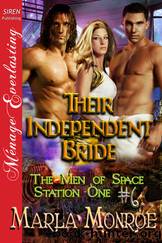Their Independent Bride [The Men of Space Station One #6] (Siren Publishing MÃ©nage Everlasting) by Marla Monroe