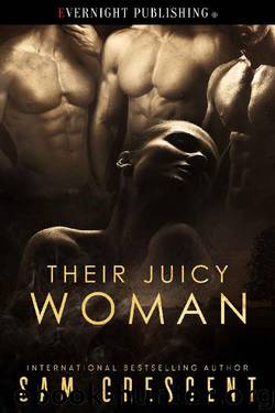 Their Juicy Woman by Sam Crescent