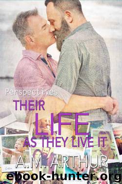 Their Life As They Live It: (Perspectives #4) by A.M. Arthur