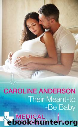 Their Meant-to-Be Baby by Caroline Anderson