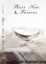 Their Now and Forever (Book III) (The Allen Trilogy 3) by Chevelle Allen